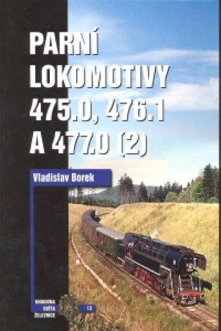 Parní lokomotivy 475.0, 476.1 a 477.0 (2. díl)