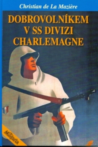 Dobrovolníkem v SS divizi Charlemagne