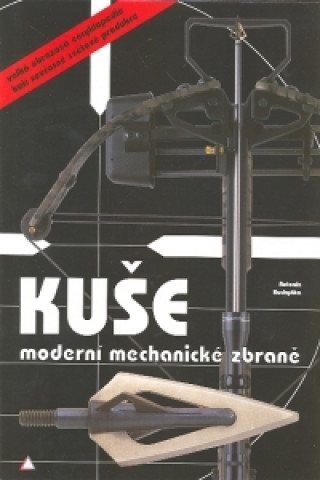 Kuše - Moderní mechanické zbraně