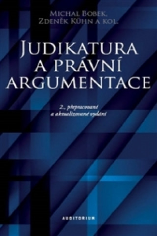 Judikatura a právní argumentace - Teoretické a praktické aspekty práce s judikaturou
