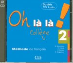 Oh lŕ lŕ ! Collčge:: 2 CD audio classe