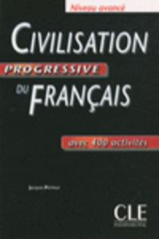 Civilisation progressive du francais:: Avancé Livre