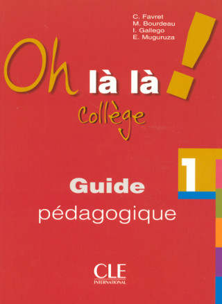 Oh lŕ lŕ ! Collčge:: 1 guide pédagogique