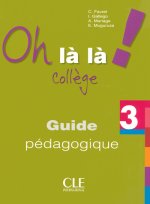 Oh lŕ lŕ ! Collčge:: 3 guide pédagogique