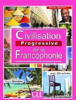 Civilisation progessive de la francophonie:: Débutant Livre + CD 2. édition