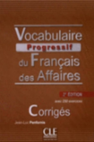 Vocabulaire progressif du francais des affaires:: Corrigés 2. édition