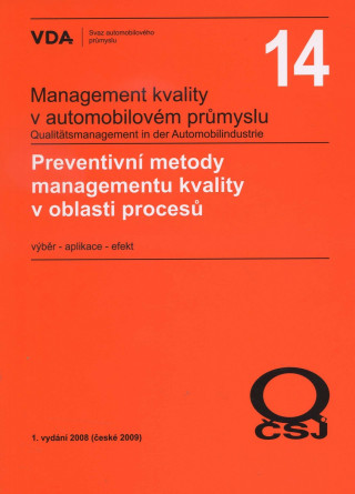 Management kvality v automobilovém průmyslu VDA 14 Preventivní metody managementu kvality v oblasti procesů