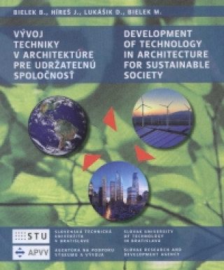 Vďż˝voj techniky v architektďż˝re pre udrďż˝ateďż˝nďż˝ spoloďż˝nosďż˝/Development of technology in architecture fo