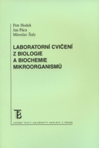 LABORATORNÍ CVIČENÍ Z BIOLOGIE A BIOCHEMIE MIKROORGANISMŮ