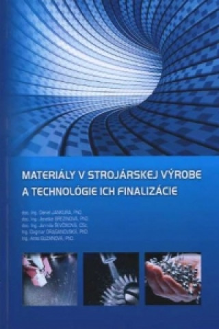 Materiály v strojárskej výrobe a technológie ich finalizácie