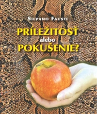 Príležitosť alebo pokušenie?