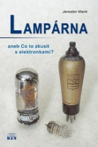 Lampárna aneb Co to zkusit s elektronkami?