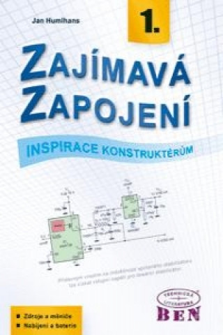 Zajímavá zapojení - inspirace konstruktérům - 1. díl Zdroje a měniče, nabíjení a baterie