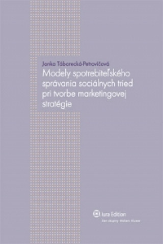 Modely spotrebiteľského správania sociálnych tried pri tvorbe marketingovej stra