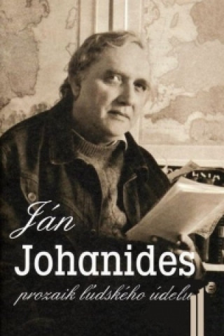 Ján Johanides - prozaik ľudského údelu