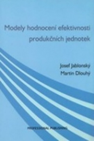 Modely hodnocení efektivnosti produkčních jednotek