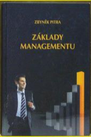 Základy managementu management organizací v globálním světě počátku 21. století