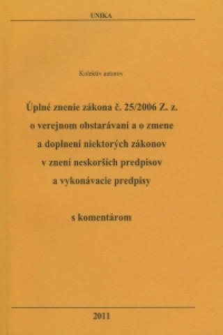 Úplné znenie zákona č. 25/2006 Z. z. o verejnom obstarávaní a o zmene a doplnení niektorých zákonov