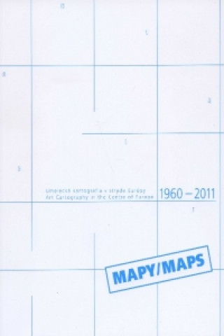 Umelecká kartografia v strede Európy / Art Cartography in the Centre of Europe