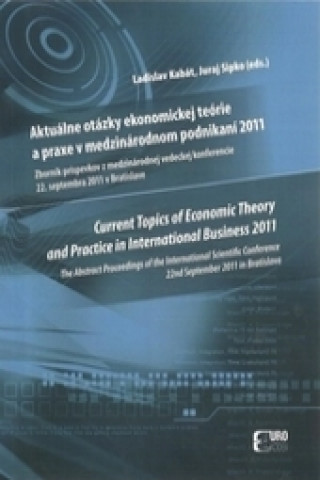 Aktuálne otázky ekonomickej teórie a praxe v medzinárodnom podnikaní 2011