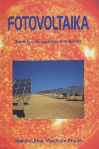 Fotovoltaika Teorie i praxe využití solární energie