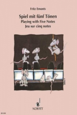 Spiel mit 5 Tönen. Playing with Five Notes. Jeu sur cinq notes, für Klavier