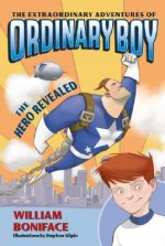 Extraordinary Adventures of Ordinary Boy, Book 1: The Hero Revealed
