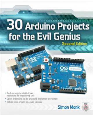 30 Arduino Projects for the Evil Genius, Second Edition (Simon Monk)(Puha kötésű)