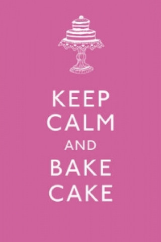 Keep Calm and Bake Cake