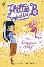 Hattie B, Magical Vet: The Dragon's Song (Book 1)