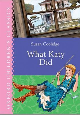 Oxford Children's Classics: What Katy Did