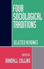 Four Sociological Traditions: Selected Readings