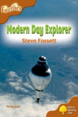 Oxford Reading Tree: Level 8: Fireflies: Modern Day Explorer: Steve Fossett