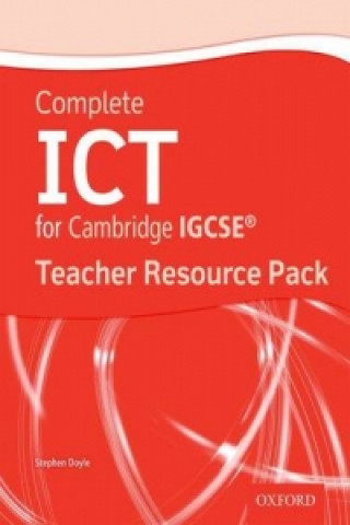 Complete ICT for IGCSE Teacher Resource Kit