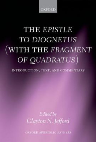 Epistle to Diognetus (with the Fragment of Quadratus)