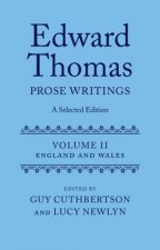Edward Thomas: Prose Writings: A Selected Edition