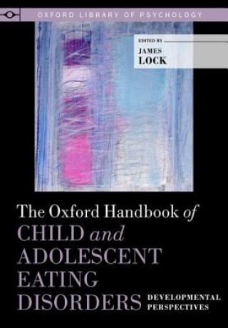 Oxford Handbook of Child and Adolescent Eating Disorders: Developmental Perspectives