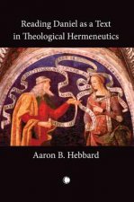 Reading Daniel as a Text in Theological Hermeneutics