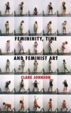 Femininity, Time and Feminist Art