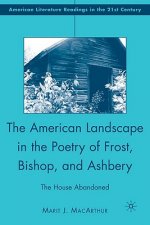 American Landscape in the Poetry of Frost, Bishop, and Ashbery