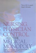 Nursing, Physician Control, and the Medical Monopoly