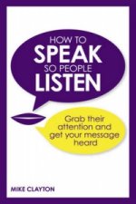 How to Speak so People Listen