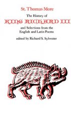 History of King Richard III and Selections from the English and Latin Poems