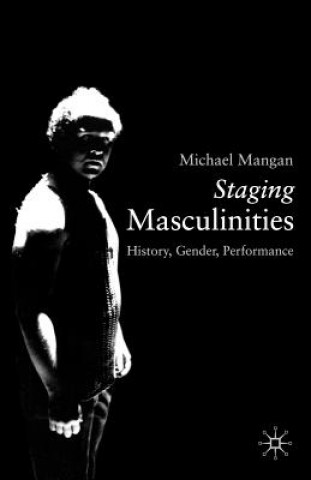 Staging Masculinities
