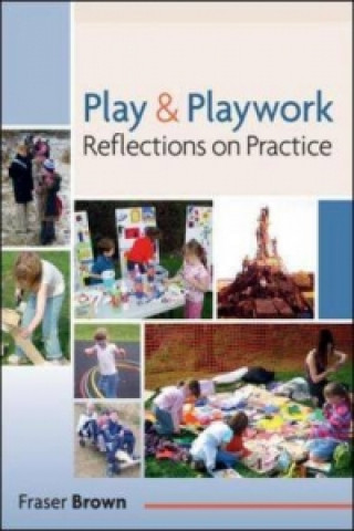 Play and Playwork: 101 Stories of Children Playing