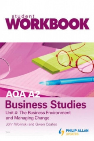 AQA A2 Business Studies Workbook Unit 4: the Business Enviro