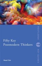 Fifty Key Postmodern Thinkers