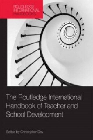 Routledge International Handbook of Teacher and School Development