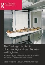 Routledge Handbook of Archaeological Human Remains and Legislation