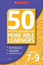 50 Maths Lessons for More Able Learners Ages 7-9